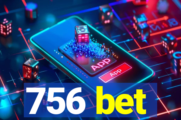 756 bet
